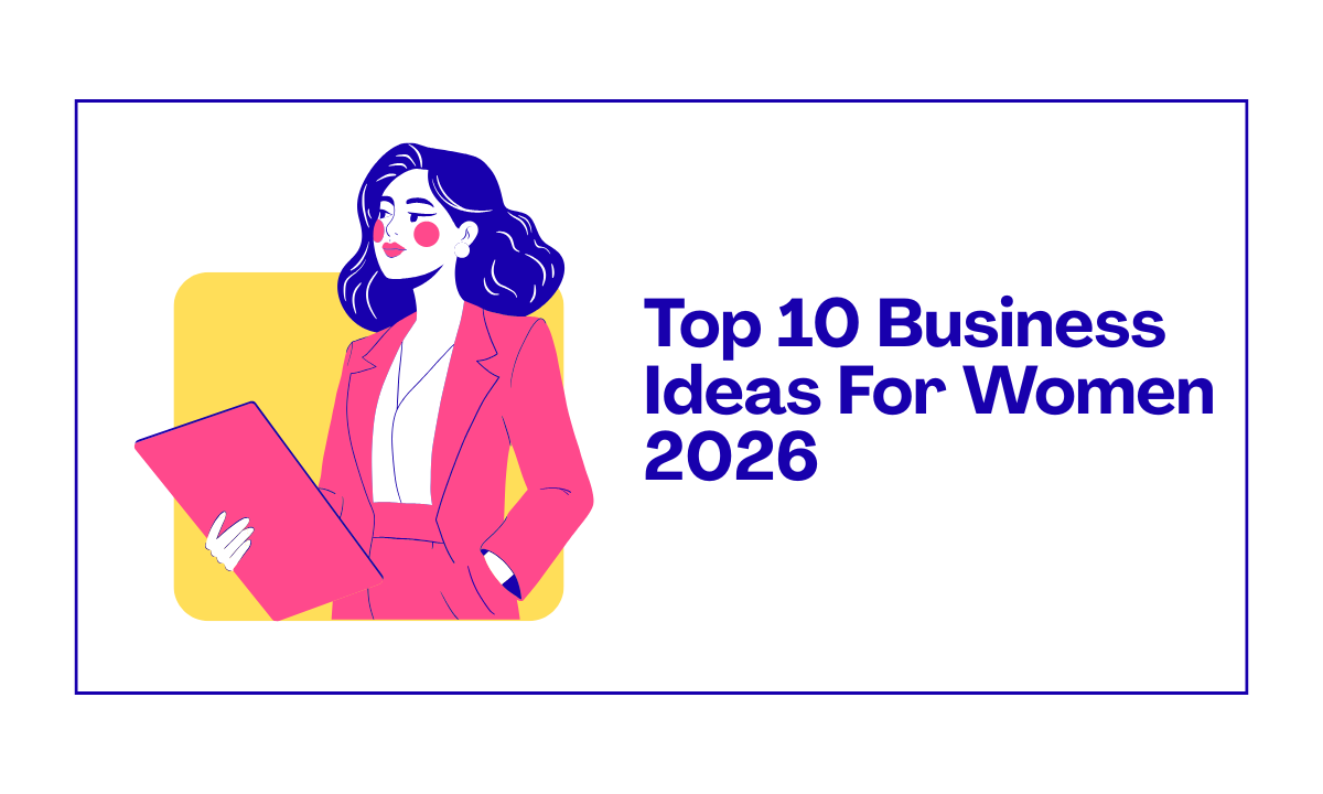 Top 10 Business Ideas For Women 2026
