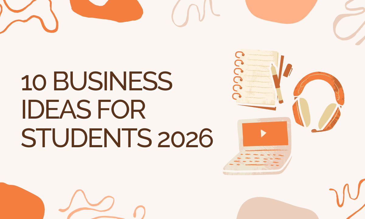 Business Ideas For Students 2026
