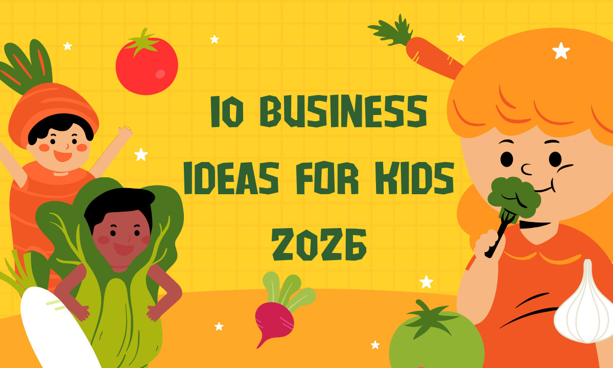 Business Ideas For Kids 2026